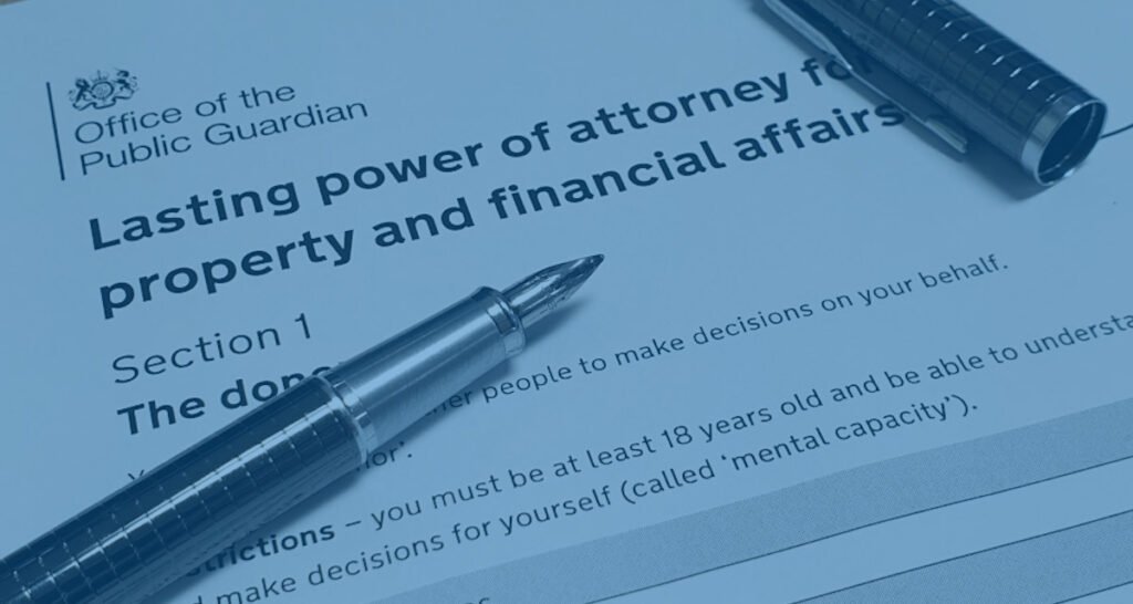 Lasting Power of Attorney in the UK: A Complete Guide